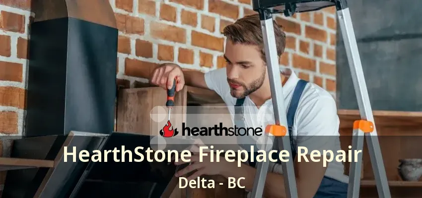 HearthStone Fireplace Repair Delta - BC HearthStone Fireplace Repair Delta - BC