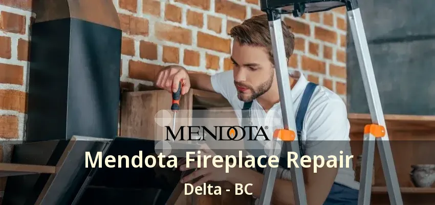 Mendota Fireplace Repair Delta - BC Mendota Fireplace Repair Delta - BC